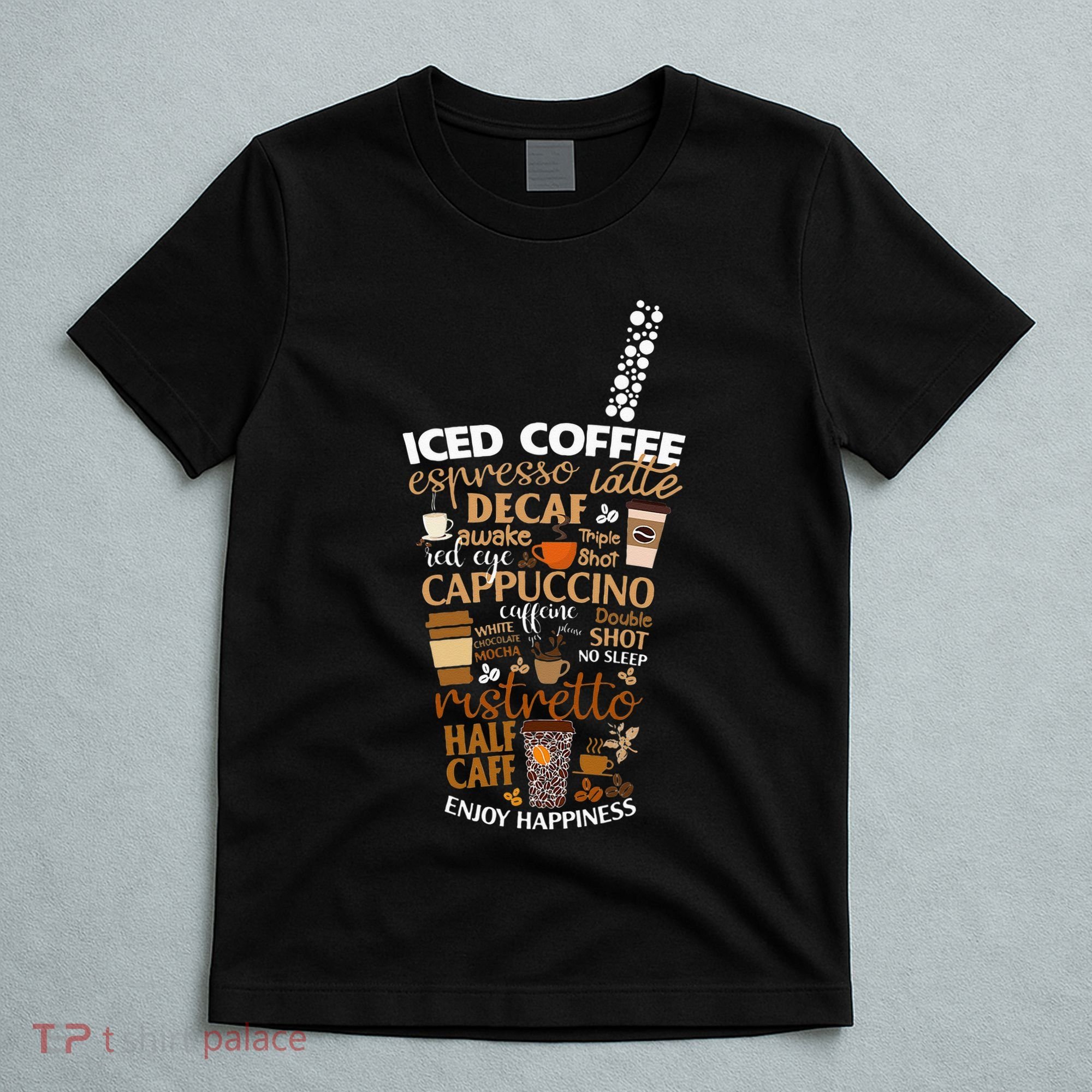 Iced Coffee Cup Coffee Lover But First Coffee Espresso Latte T-Shirt