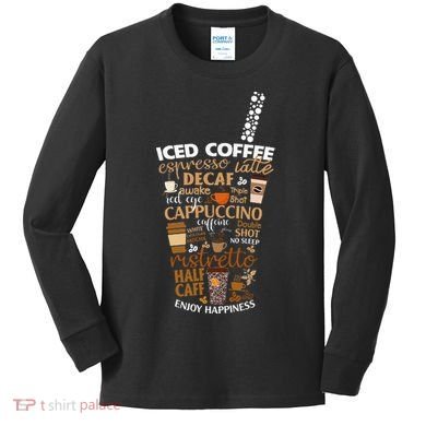 Iced Coffee Cup Coffee Lover But First Coffee Espresso Latte Kids Long Sleeve Shirt