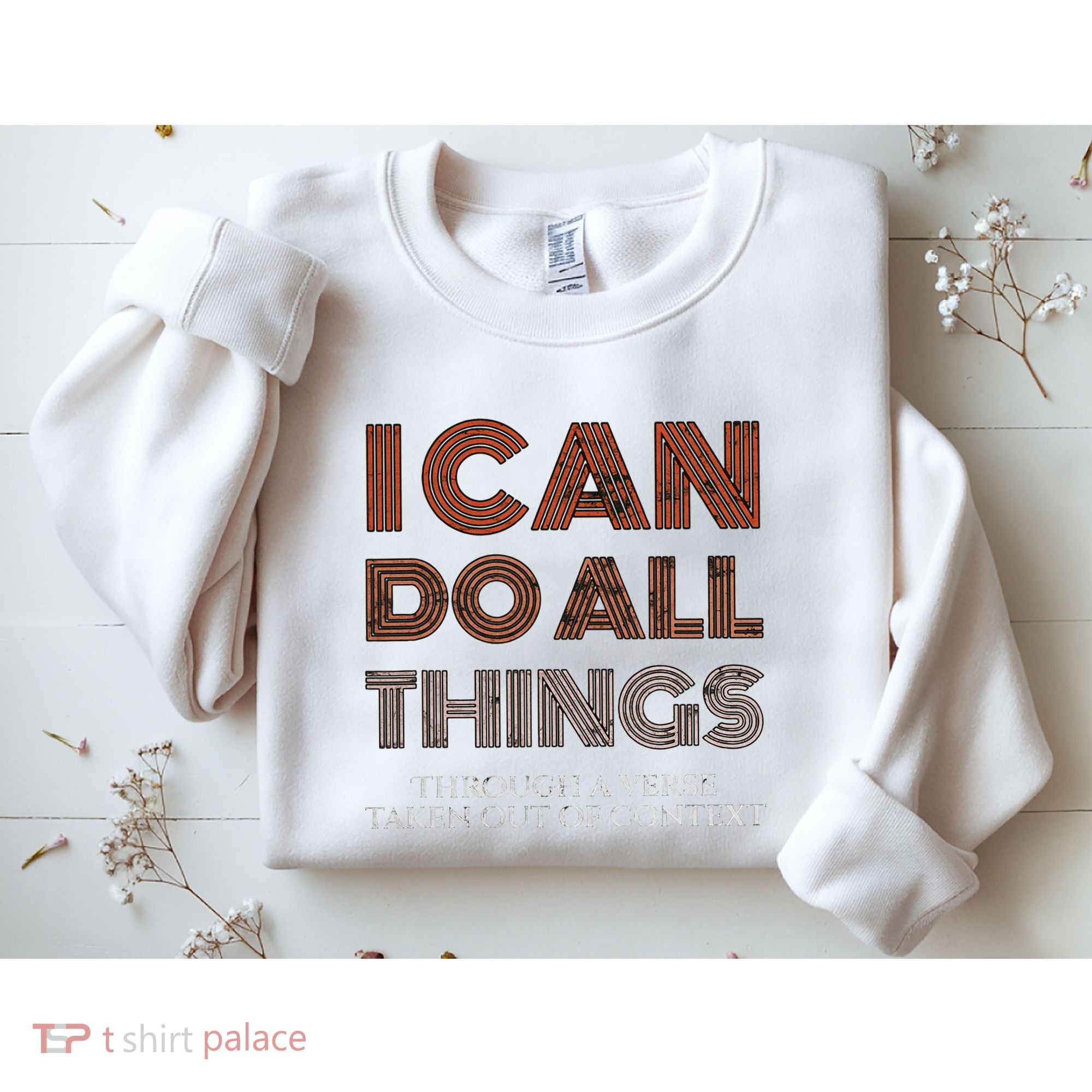 I Can Do All Things Through A Verse Taken Out Of Context Sweatshirt