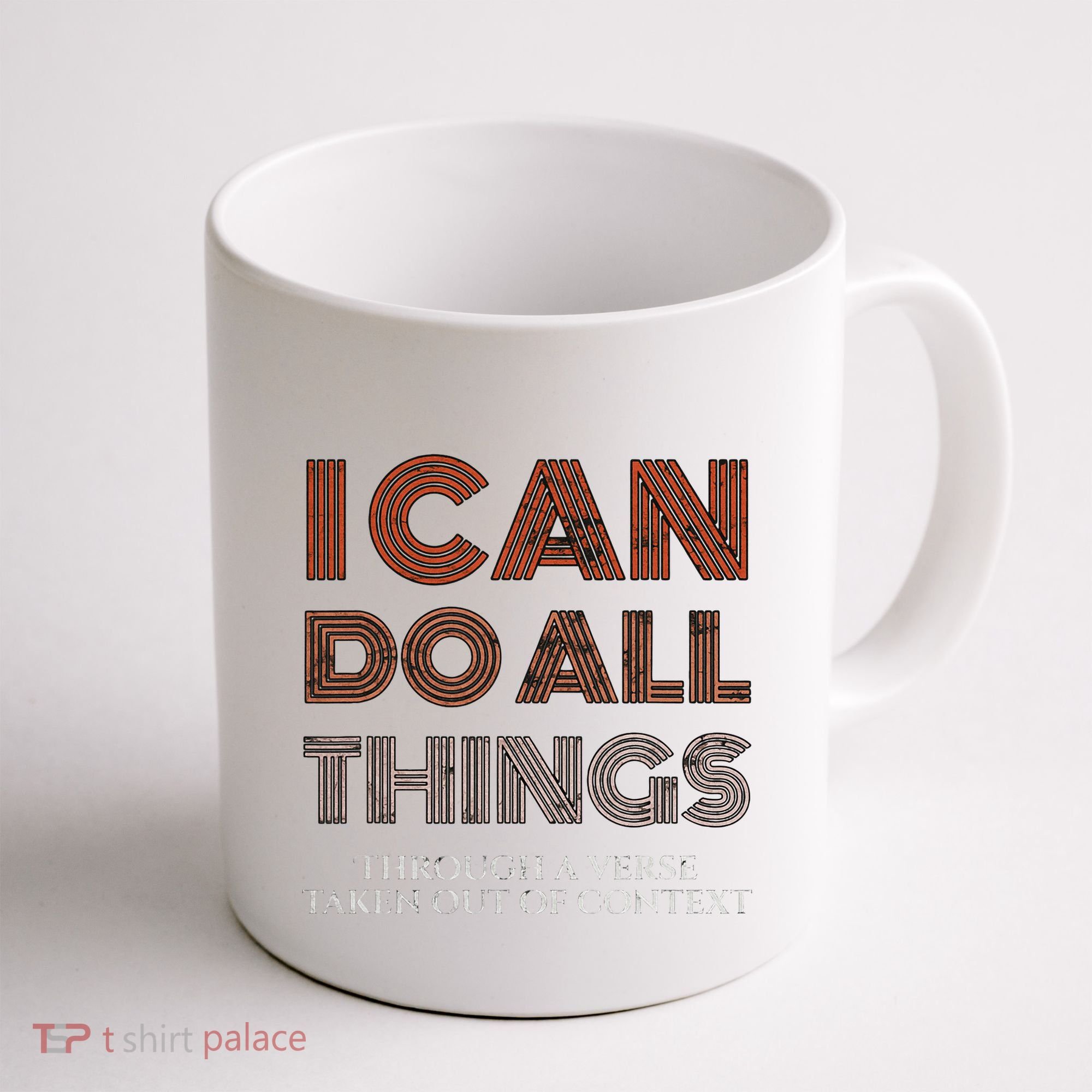 I Can Do All Things Through A Verse Taken Out Of Context Coffee Mug