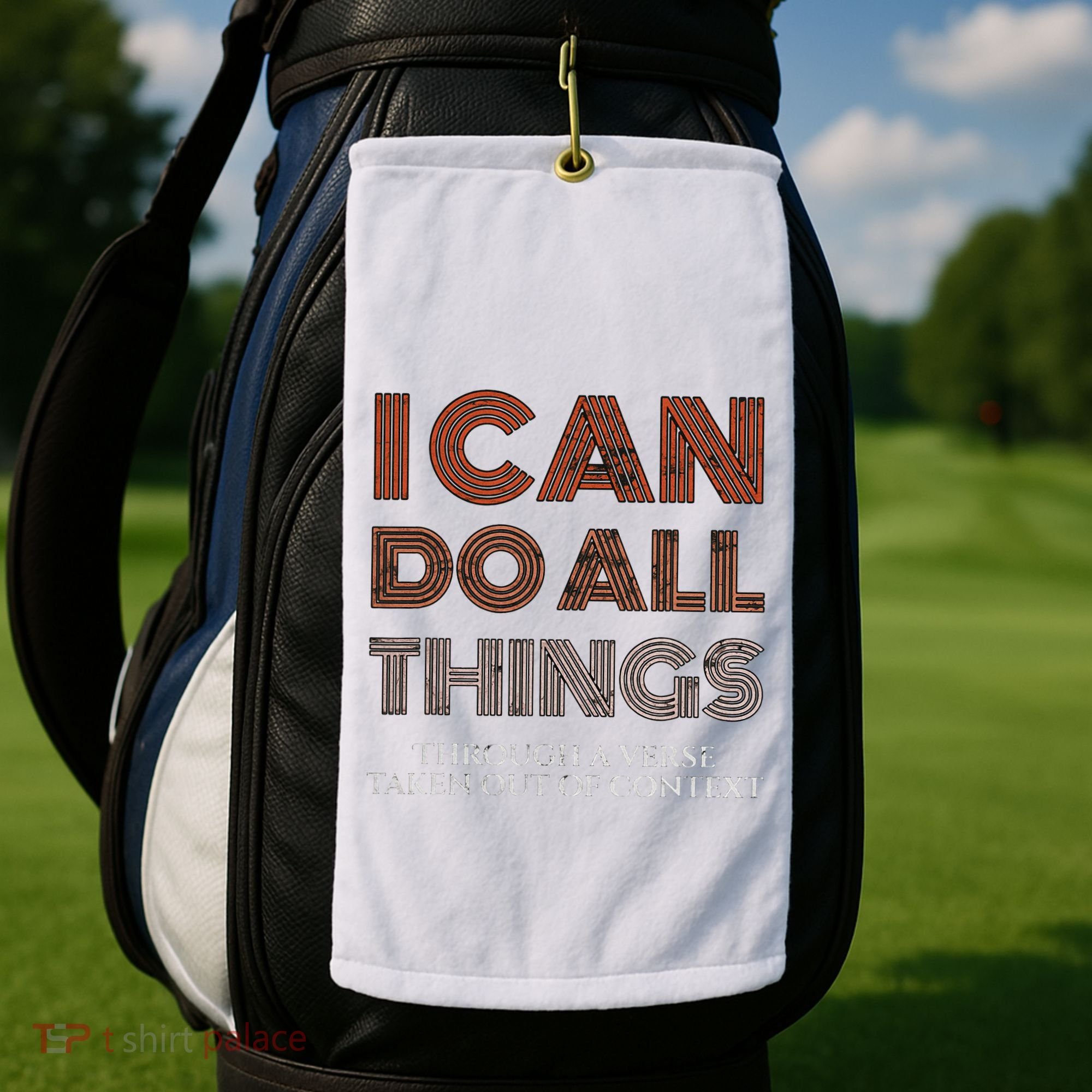 I Can Do All Things Through A Verse Taken Out Of Context Golf Towel