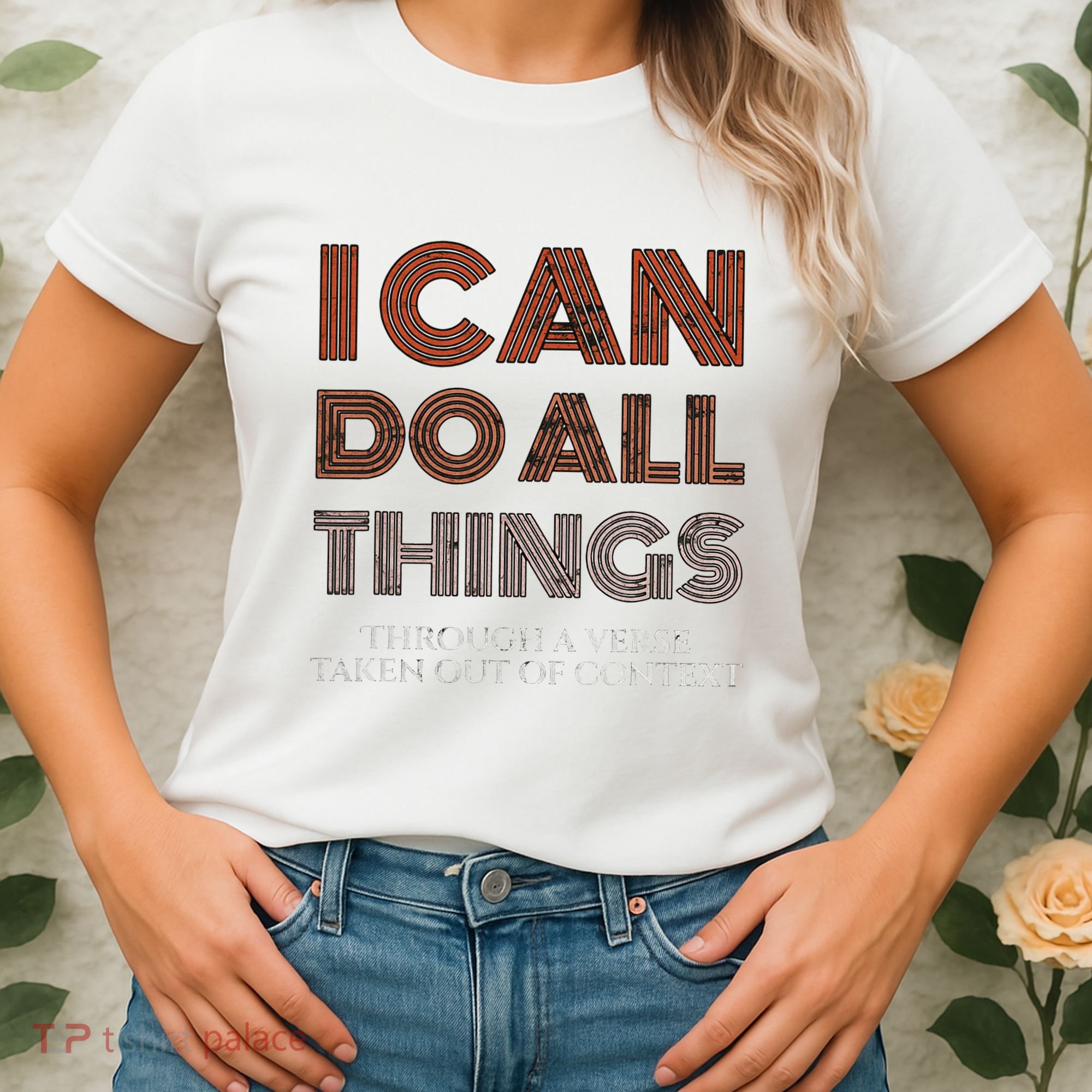 I Can Do All Things Through A Verse Taken Out Of Context Women's T-Shirt