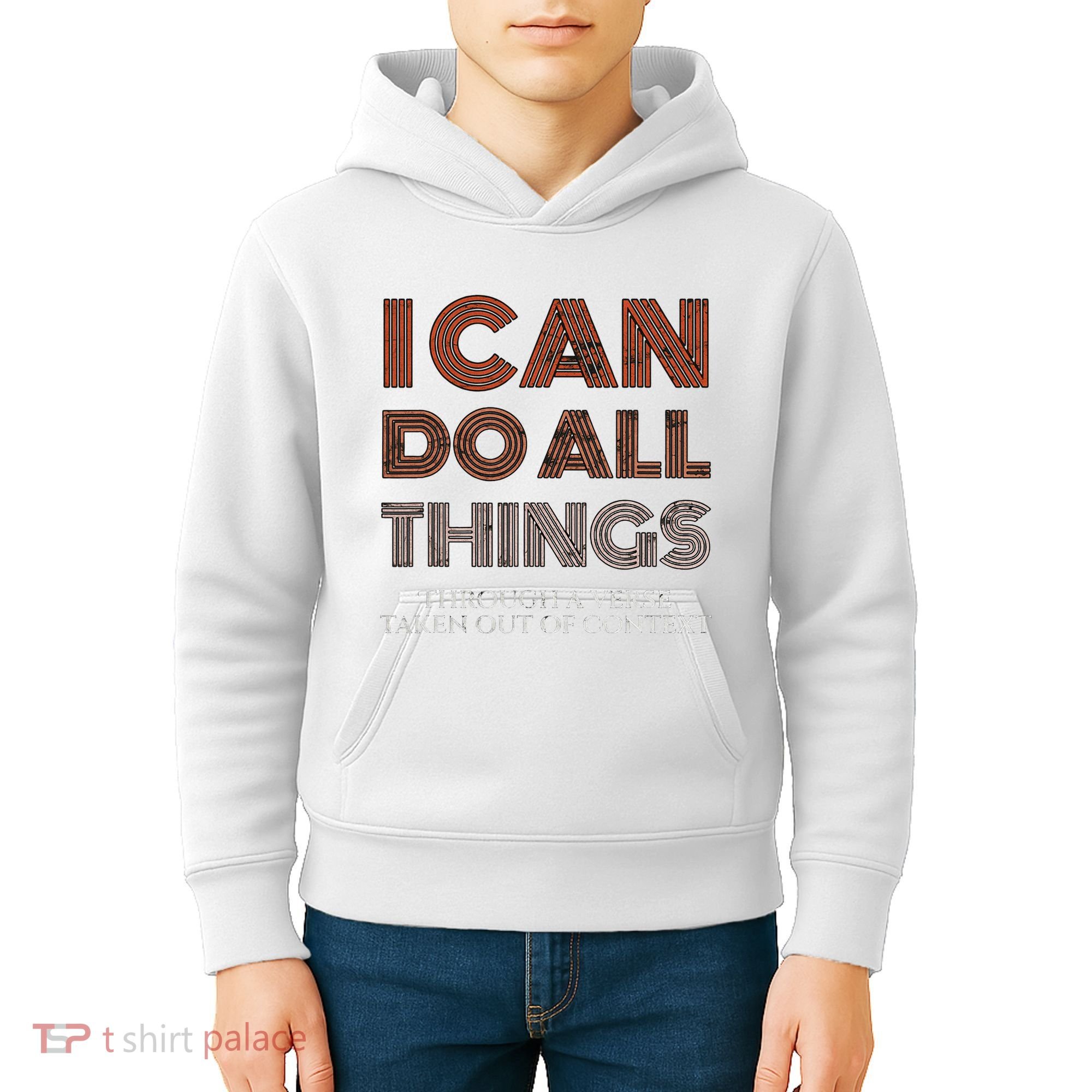 I Can Do All Things Through A Verse Taken Out Of Context Kids Hoodie