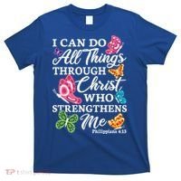 I Can Do All Things Through Christ Who Strengthens Me Bible Great Gift T-Shirt thumb 0