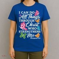 I Can Do All Things Through Christ Who Strengthens Me Bible Great Gift T-Shirt thumb 4