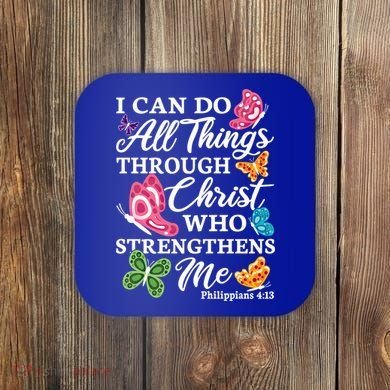 I Can Do All Things Through Christ Who Strengthens Me Bible Great Gift Coaster