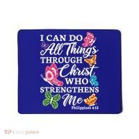 I Can Do All Things Through Christ Who Strengthens Me Bible Great Gift Mousepad thumb 0
