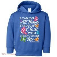 I Can Do All Things Through Christ Who Strengthens Me Bible Great Gift Toddler Hoodie thumb 0