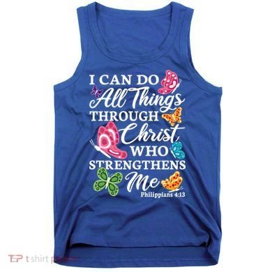 I Can Do All Things Through Christ Who Strengthens Me Bible Great Gift Tank Top
