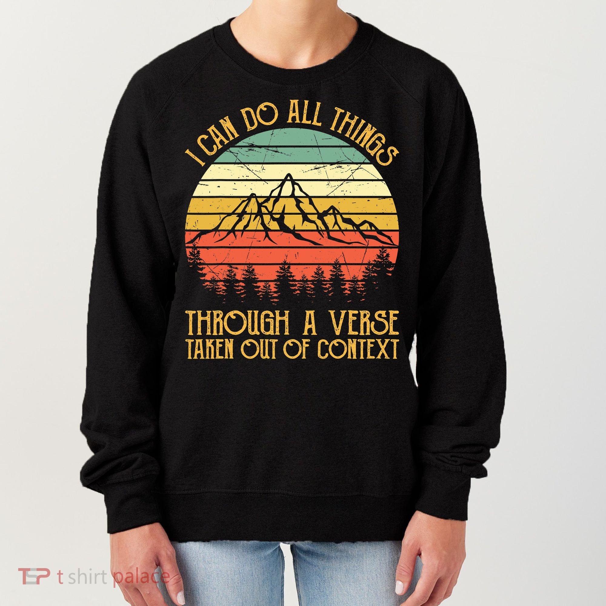 I Can Do All Things Through A Verse Taken Out Of Context Women's Sweatshirt