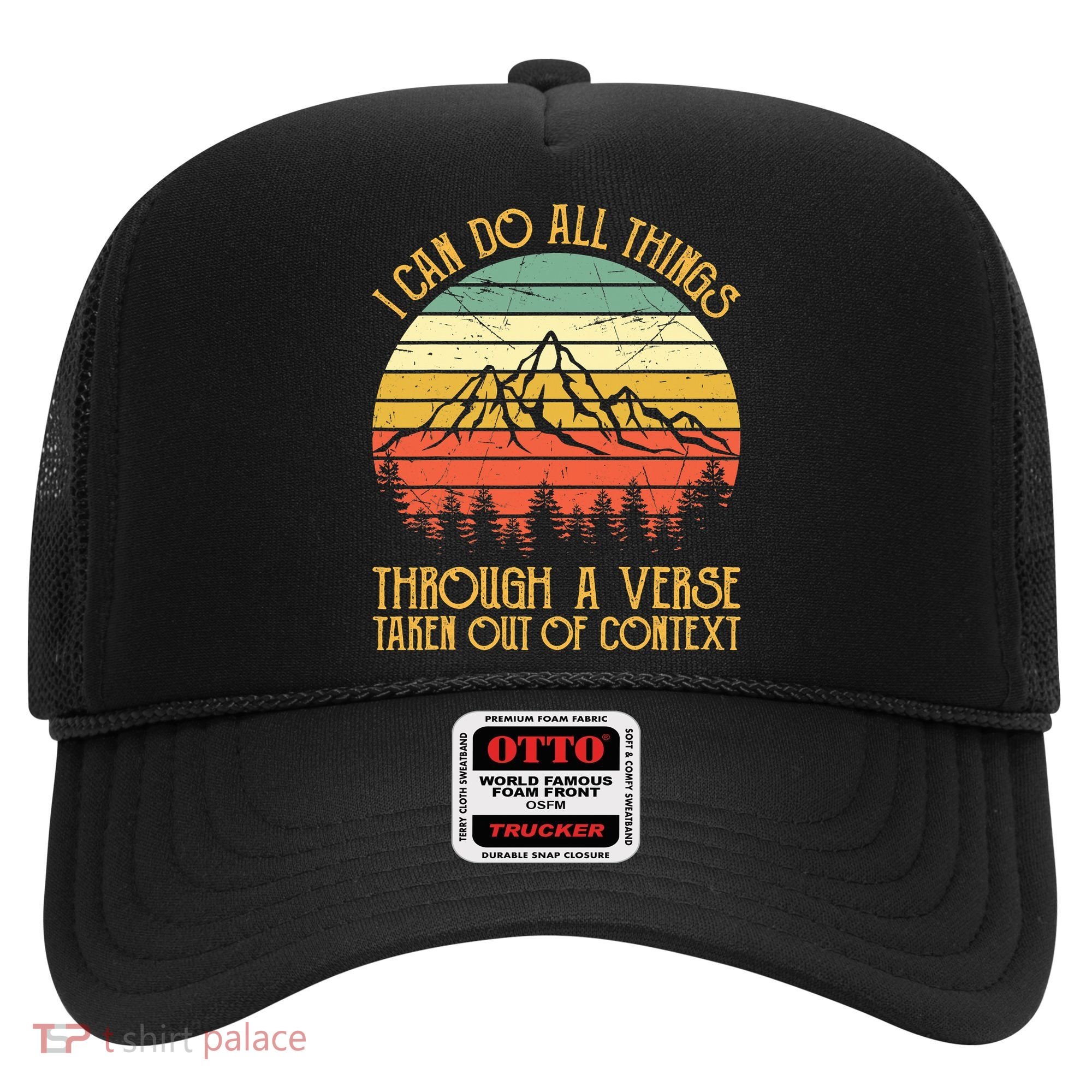 I Can Do All Things Through A Verse Taken Out Of Context Hat