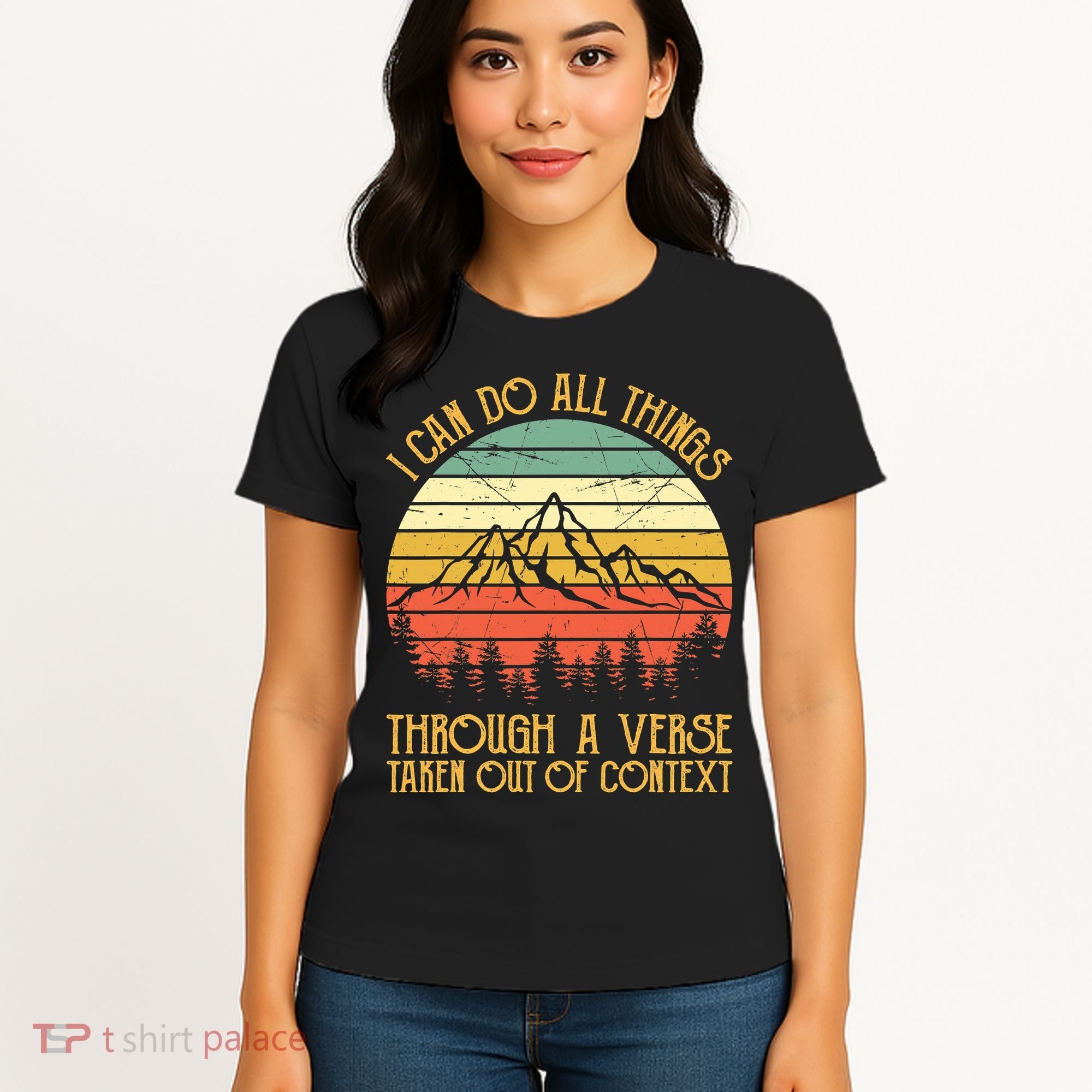 I Can Do All Things Through A Verse Taken Out Of Context Women's T-Shirt