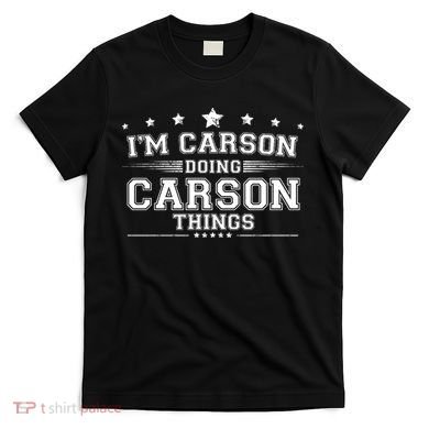 Im Carson Doing Carson Things T-Shirt