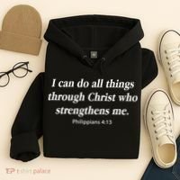 I Can Do All Things Through Christ Bible Quote Hoodie thumb 4