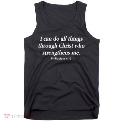 I Can Do All Things Through Christ Bible Quote Tank Top
