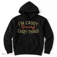 I'm Casey Doing Casey Things Funny Saying Gift Hoodie thumb 0