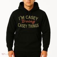 I'm Casey Doing Casey Things Funny Saying Gift Hoodie thumb 2
