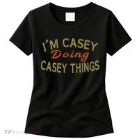 I'm Casey Doing Casey Things Funny Saying Gift Women's T-Shirt thumb 0