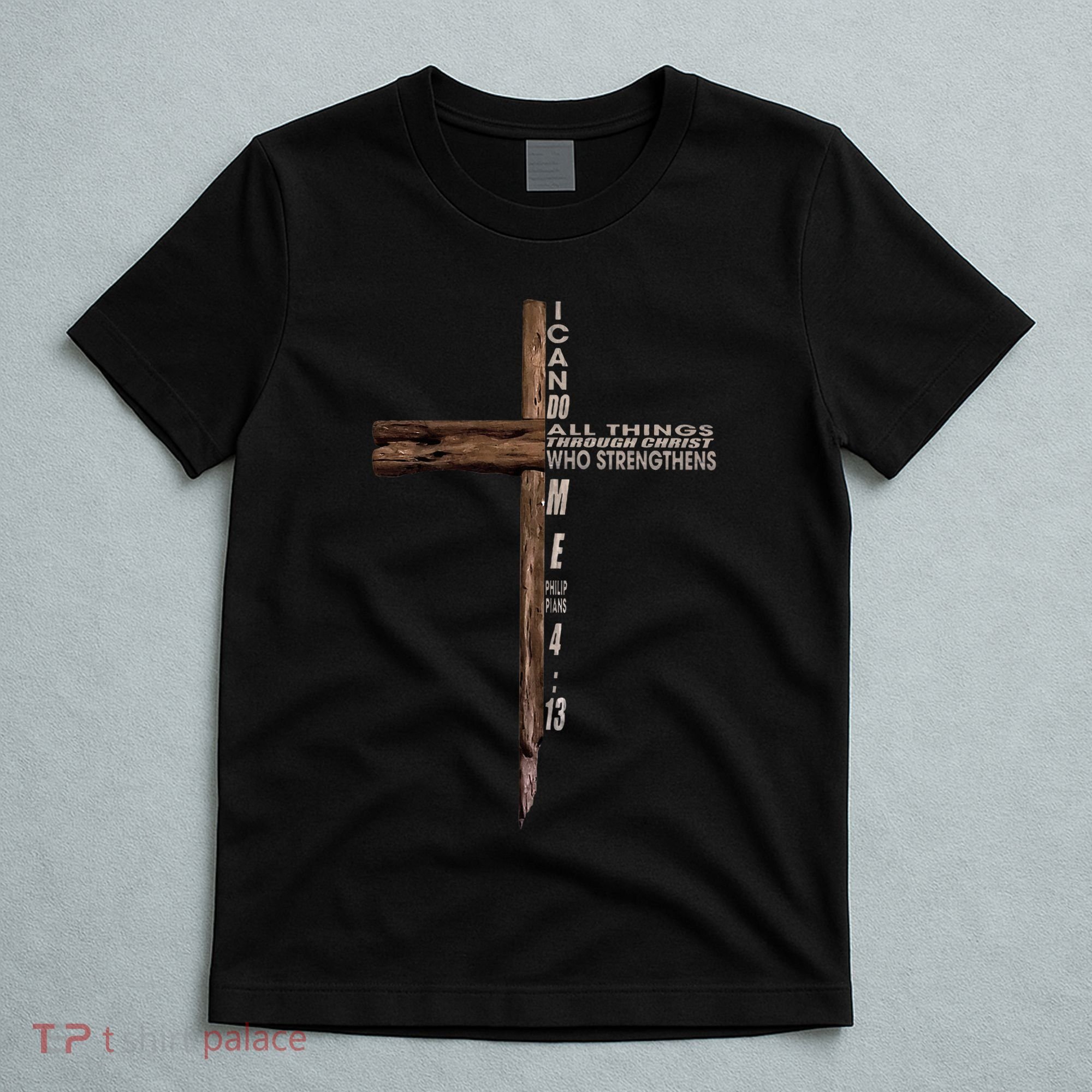 I Can Do All Things Through Christ Who Strengthens Me Cross T-Shirt