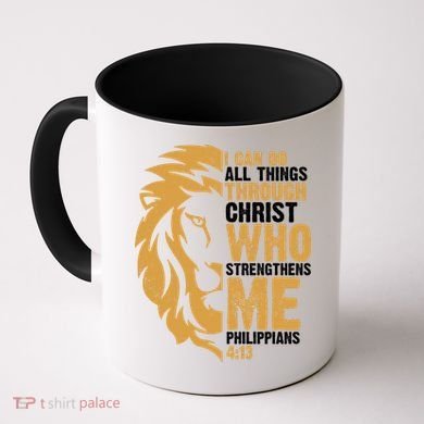 I Can Do All Things Through Christ Who Strengthens Me Philippians 4:13 Coffee Mug