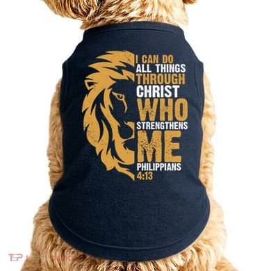 I Can Do All Things Through Christ Who Strengthens Me Philippians 4:13 Doggie Tank