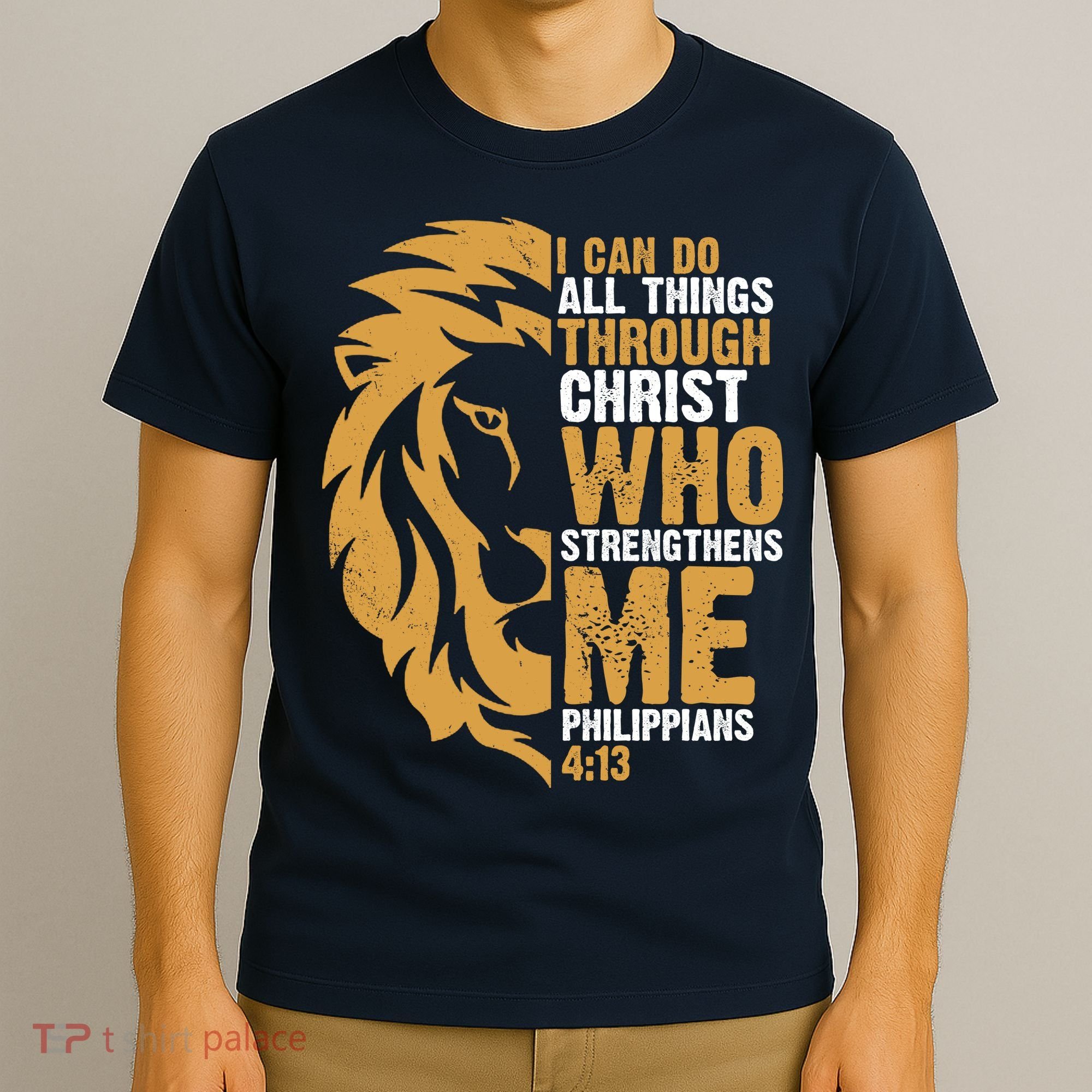 I Can Do All Things Through Christ Who Strengthens Me Philippians 4:13 T-Shirt