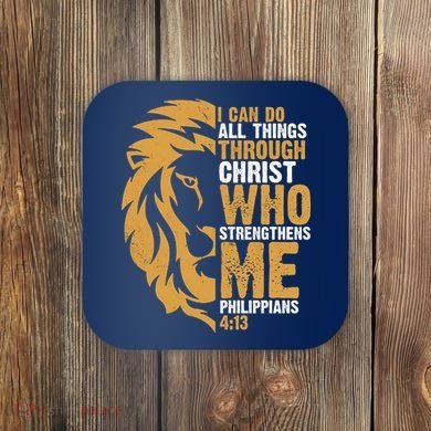 I Can Do All Things Through Christ Who Strengthens Me Philippians 4:13 Coaster