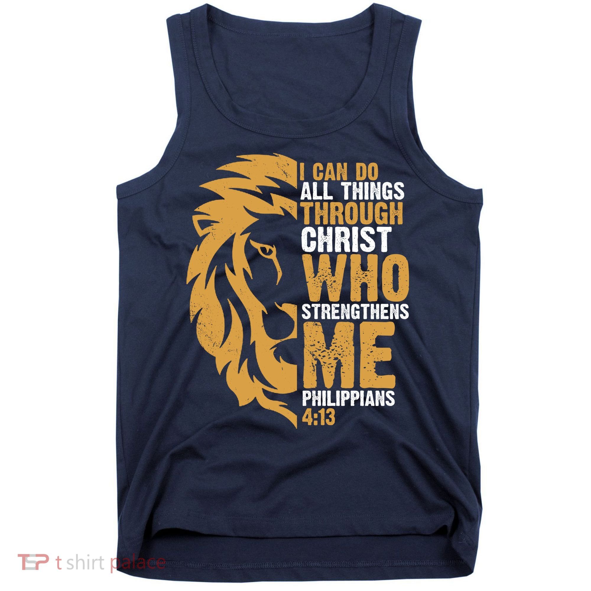 I Can Do All Things Through Christ Who Strengthens Me Philippians 4:13 Tank Top