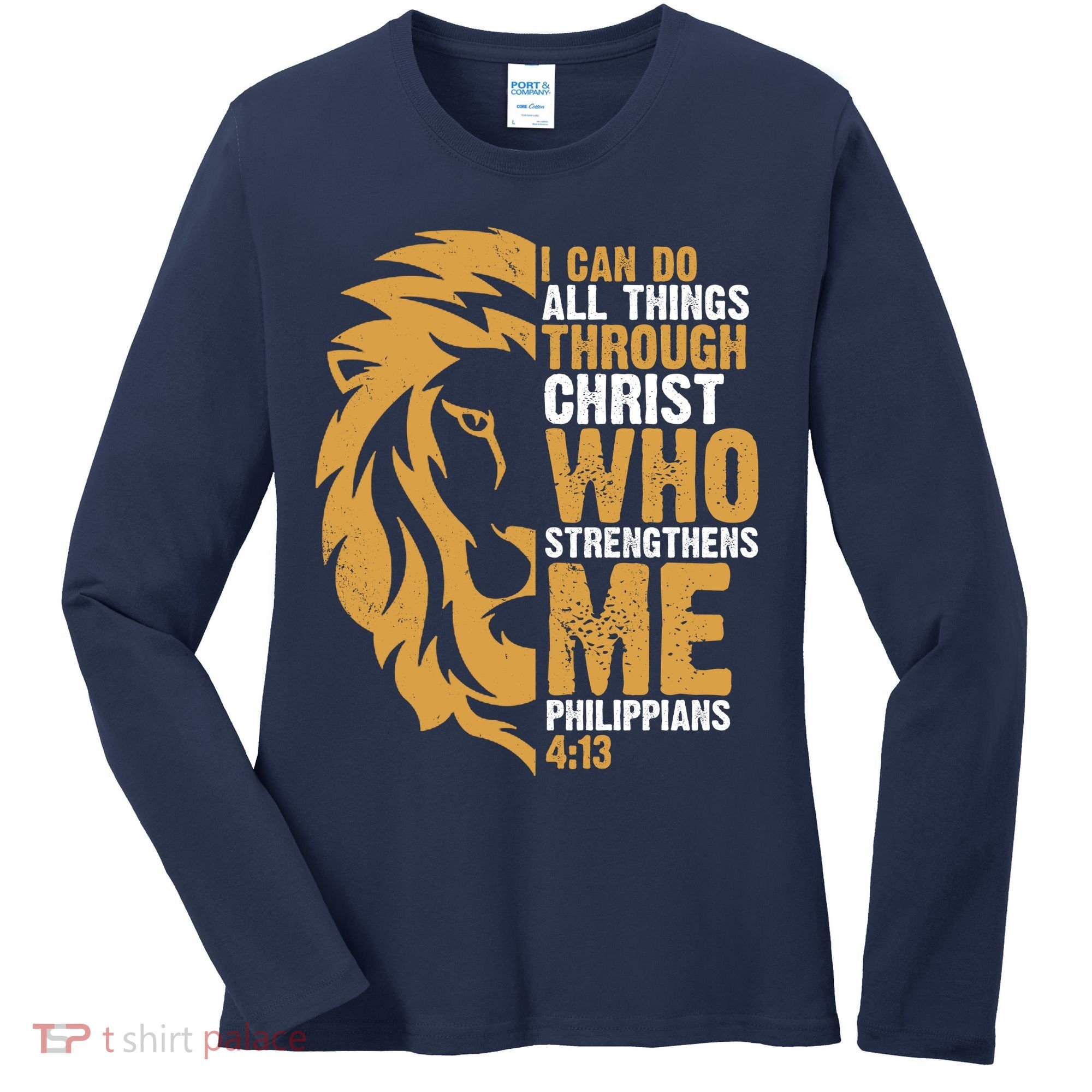 I Can Do All Things Through Christ Who Strengthens Me Philippians 4:13 Women's Long Sleeve Shirt