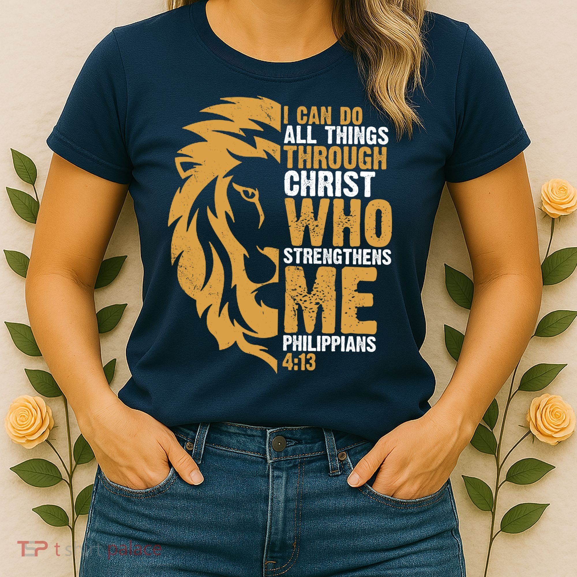 I Can Do All Things Through Christ Who Strengthens Me Philippians 4:13 Women's T-Shirt