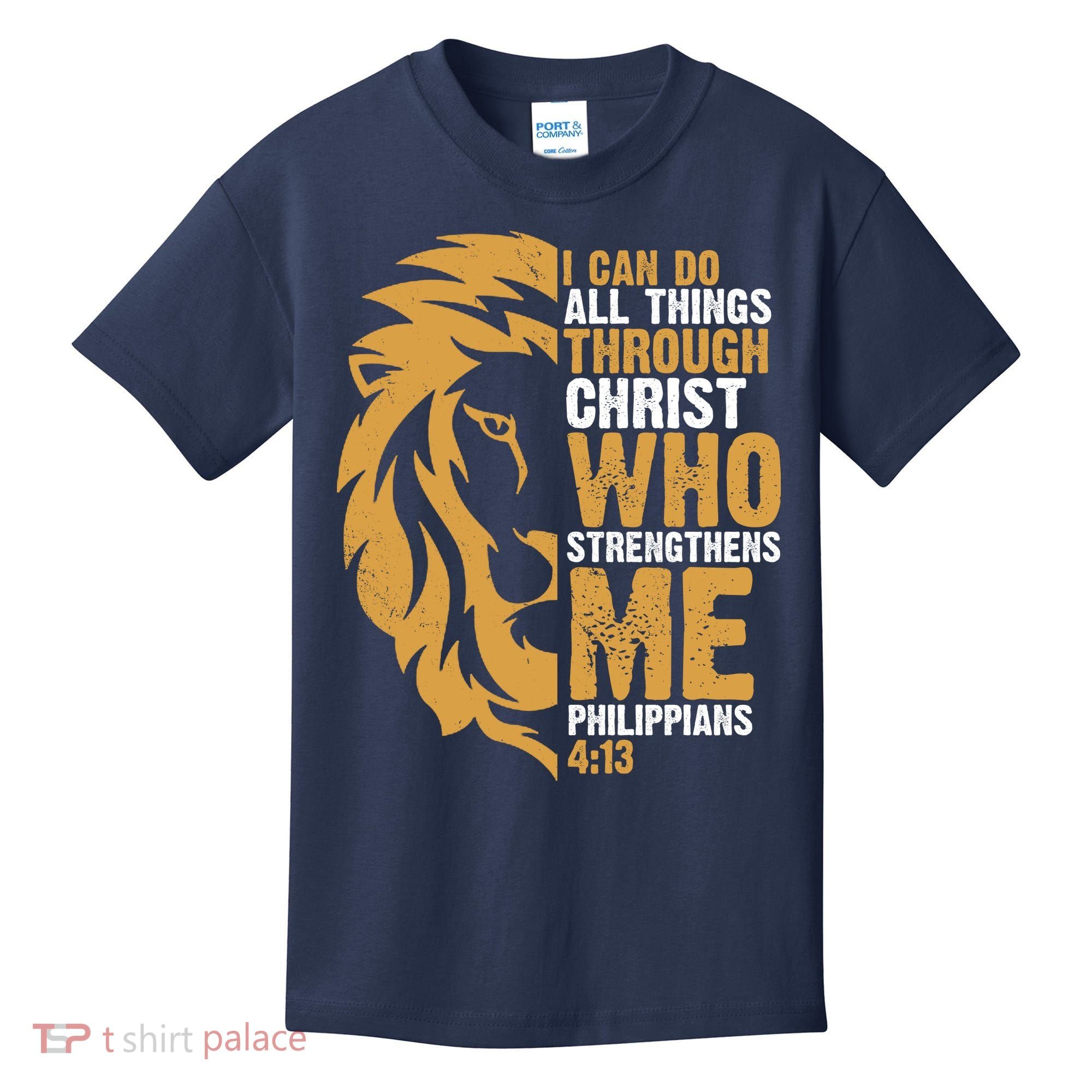 I Can Do All Things Through Christ Who Strengthens Me Philippians 4:13 Kids T-Shirt