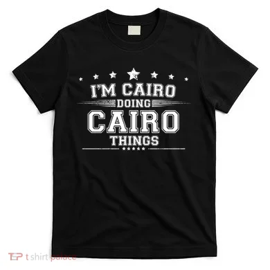 Im Cairo Doing Cairo Things T-Shirt