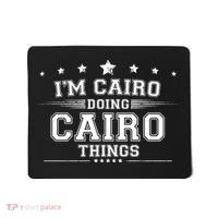 Im Cairo Doing Cairo Things Mousepad thumb 0