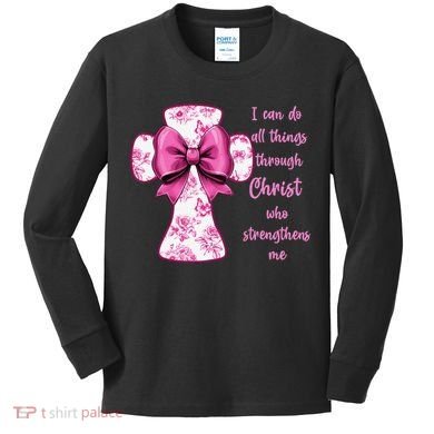 I Can Do All Things Through Christ Toile Cross And Bow Kids Long Sleeve Shirt