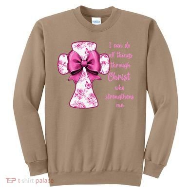 I Can Do All Things Through Christ Toile Cross And Bow Sweatshirt