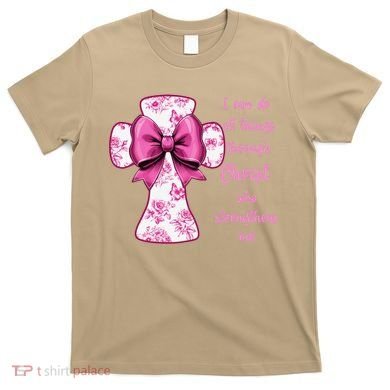 I Can Do All Things Through Christ Toile Cross And Bow T-Shirt