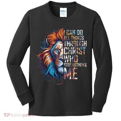 I Can Do All Things Through Christ Lion Faith Religious Kids Long Sleeve Shirt