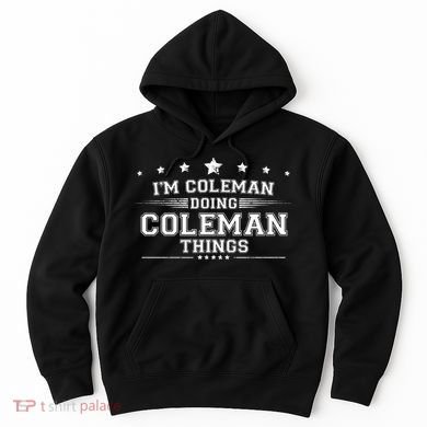Im Coleman Doing Coleman Things Hoodie