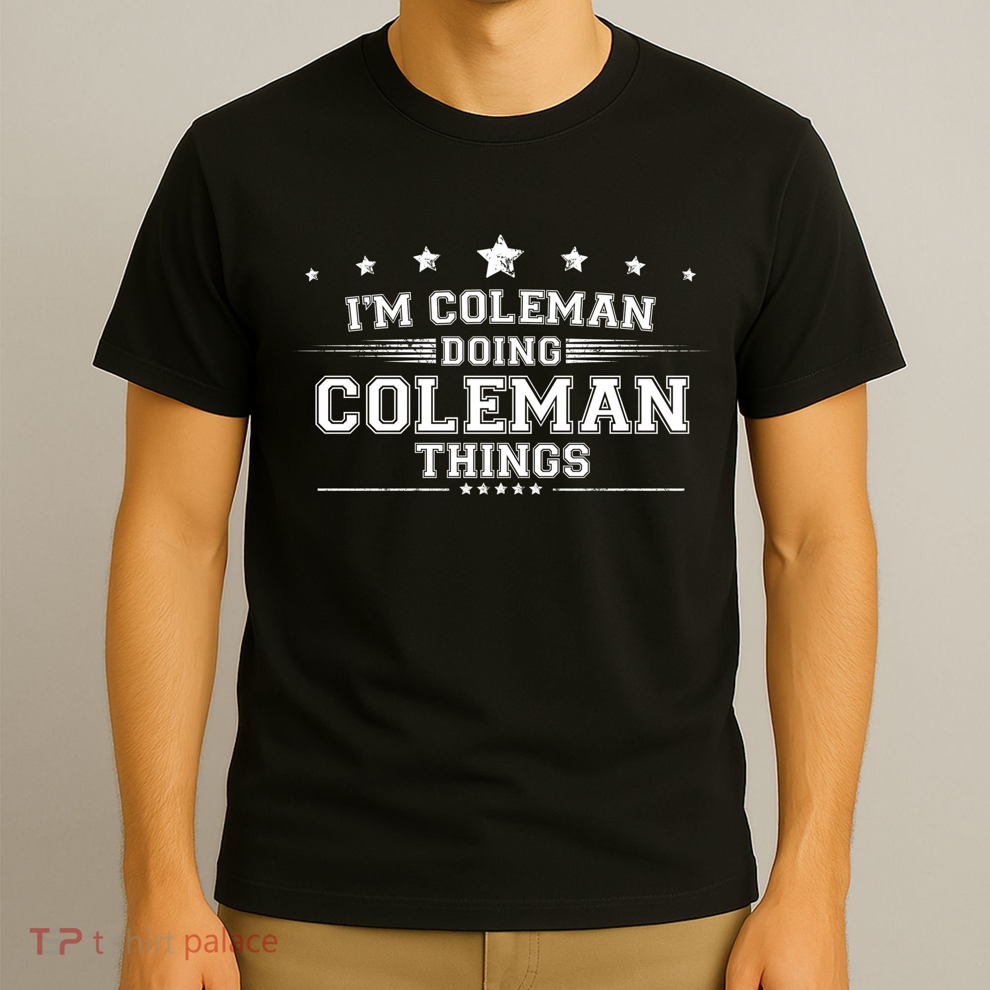 Im Coleman Doing Coleman Things T-Shirt