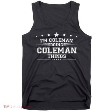 Im Coleman Doing Coleman Things Tank Top