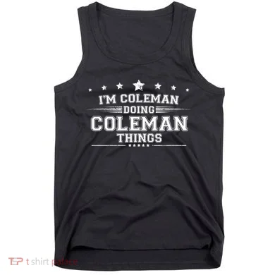 Im Coleman Doing Coleman Things Tank Top