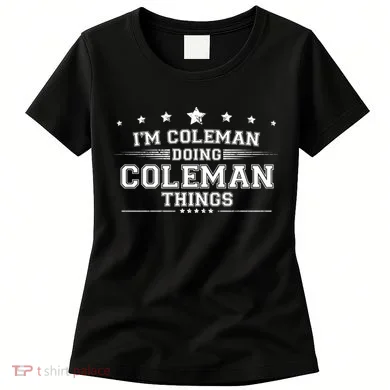 Im Coleman Doing Coleman Things Women's T-Shirt