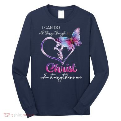 I Can Do All Things Through Christ Butterfly Art Easter Day Long Sleeve Shirt