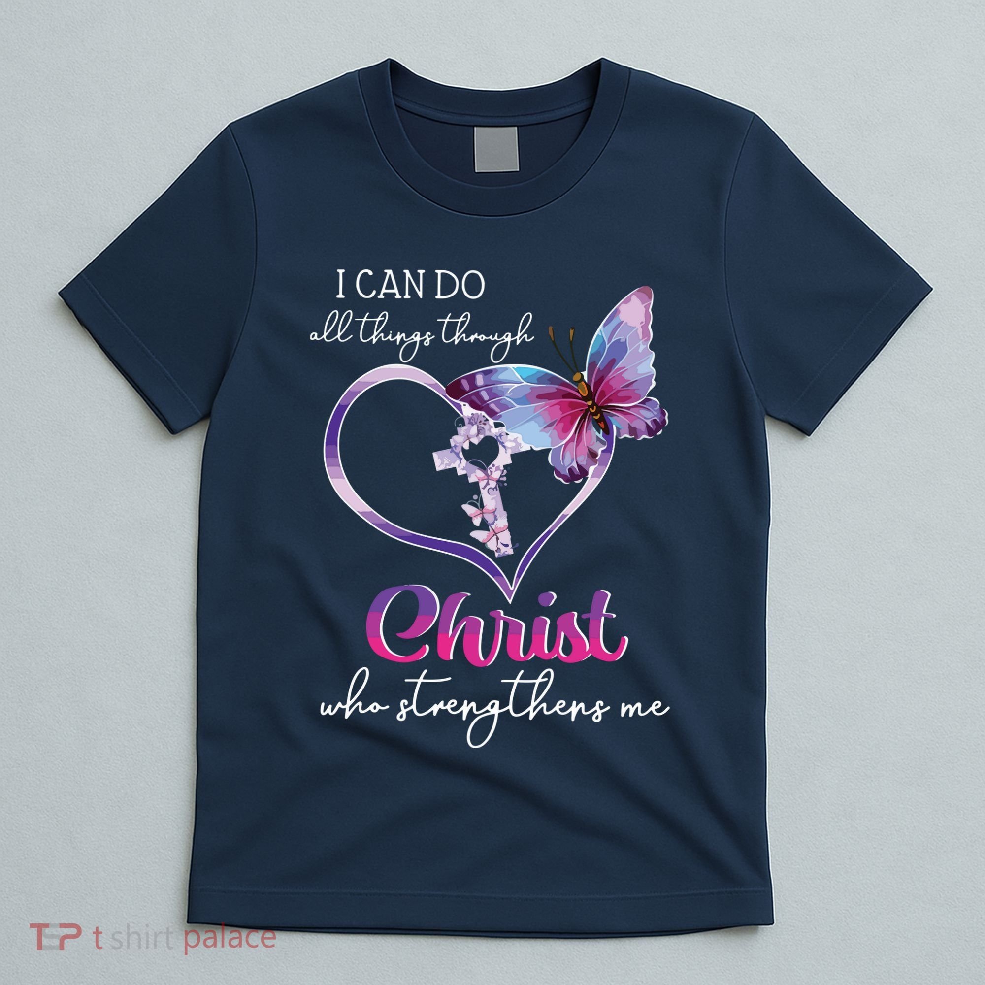 I Can Do All Things Through Christ Butterfly Art Easter Day T-Shirt