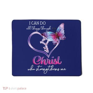 I Can Do All Things Through Christ Butterfly Art Easter Day Mousepad