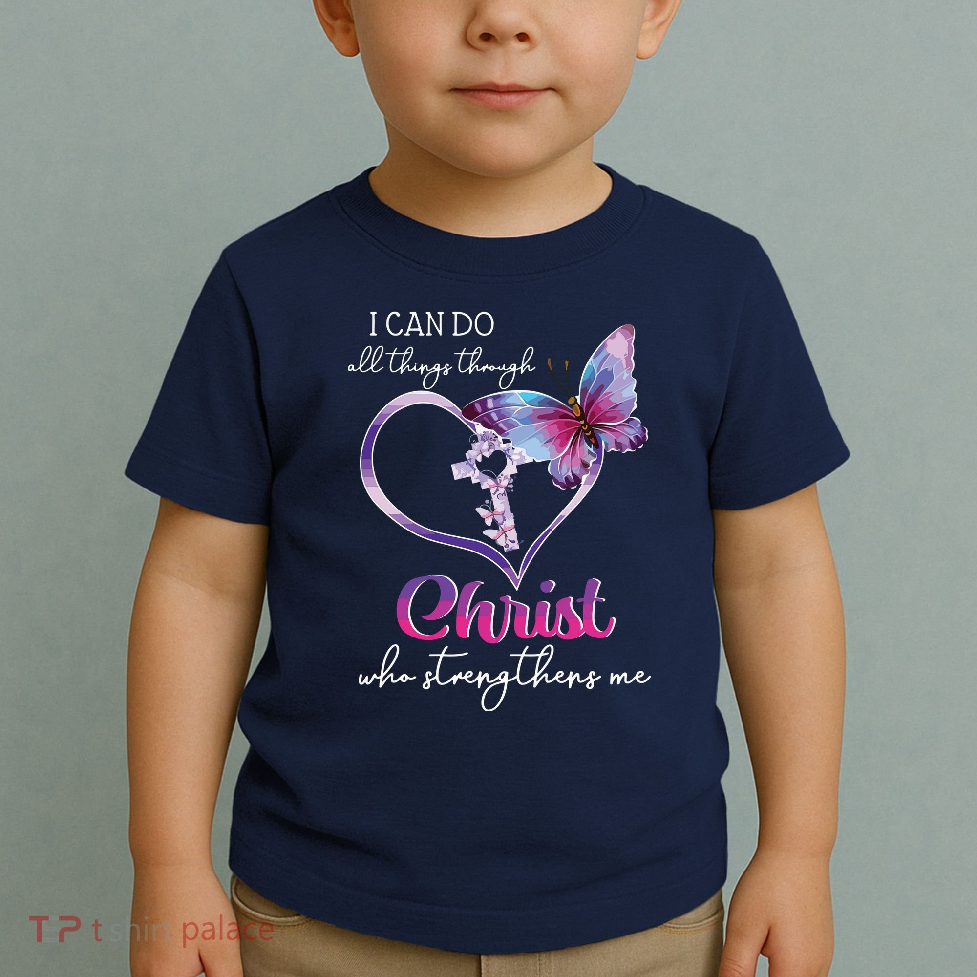 I Can Do All Things Through Christ Butterfly Art Easter Day Toddler T-Shirt