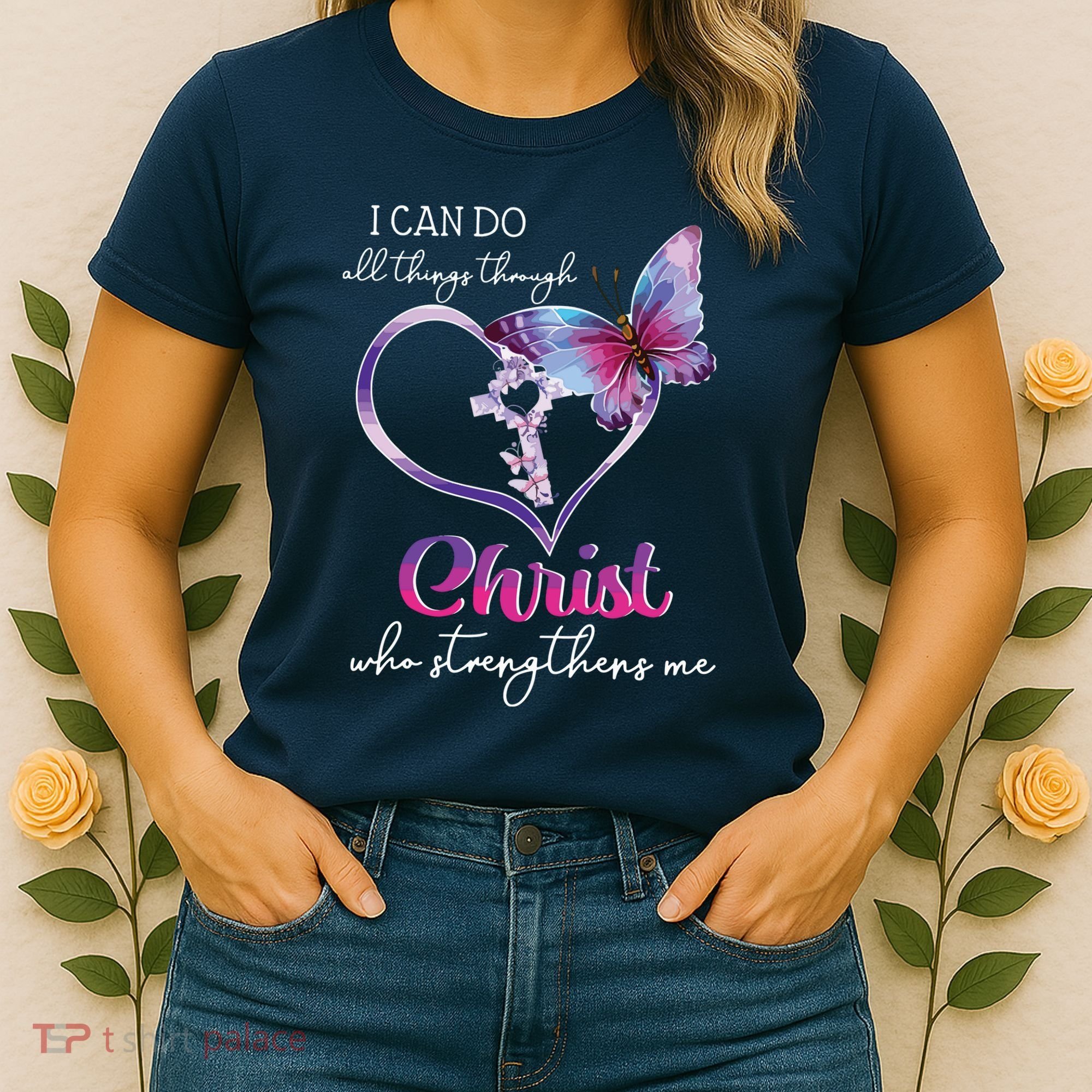 I Can Do All Things Through Christ Butterfly Art Easter Day Women's T-Shirt