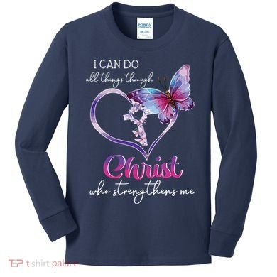 I Can Do All Things Through Christ Butterfly Art Easter Day Kids Long Sleeve Shirt