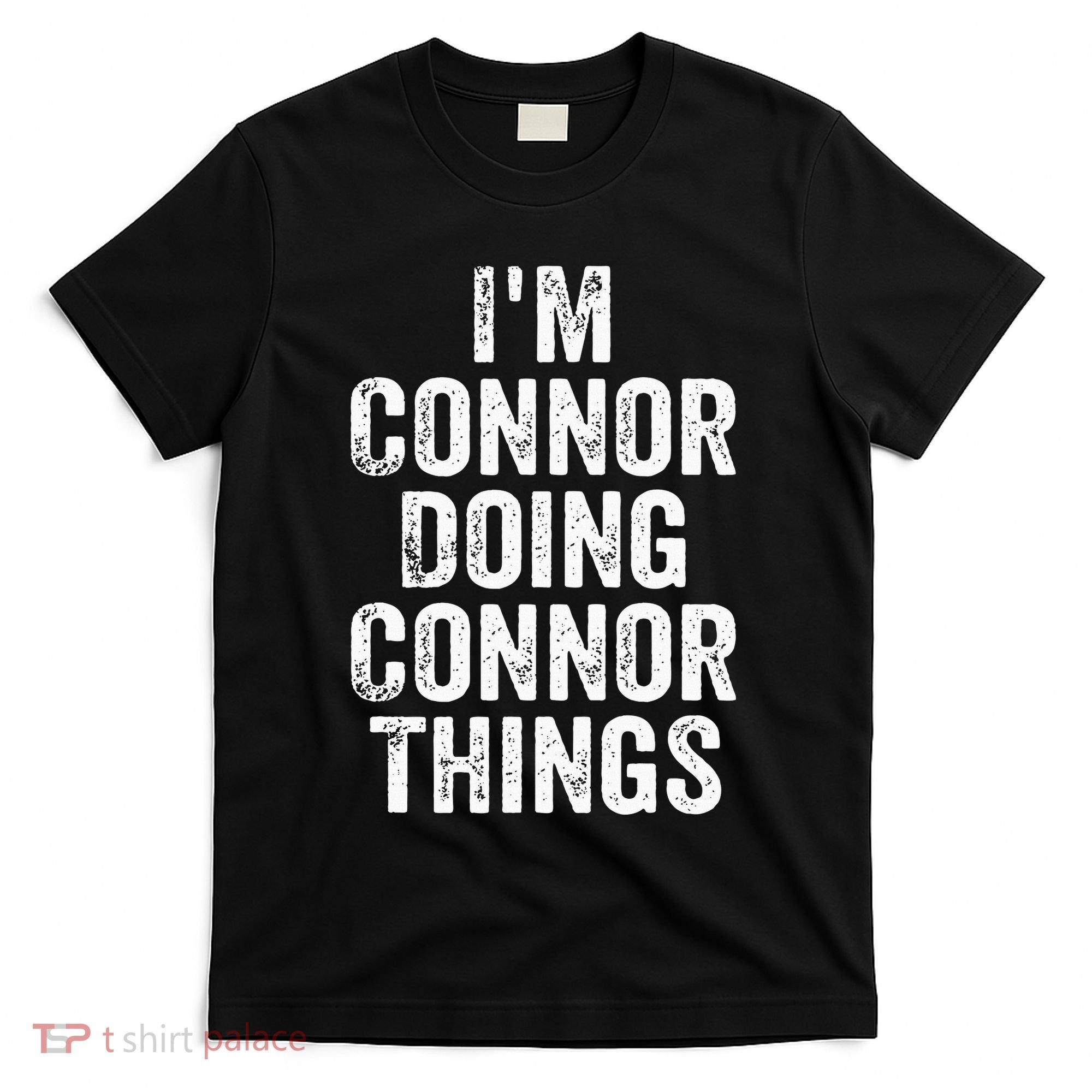 IM Connor Doing Connor Things Personalized First Name T-Shirt