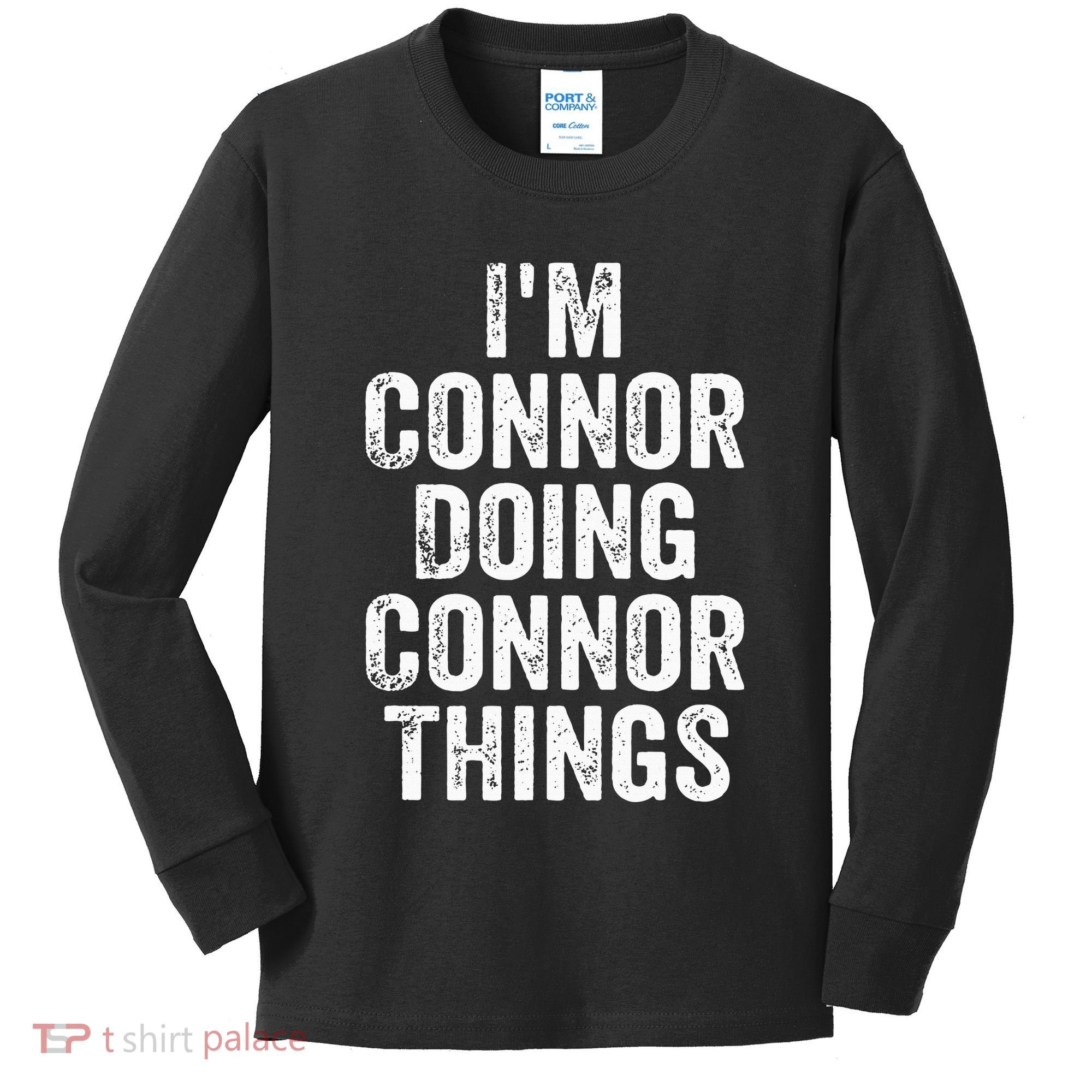 IM Connor Doing Connor Things Personalized First Name Kids Long Sleeve Shirt